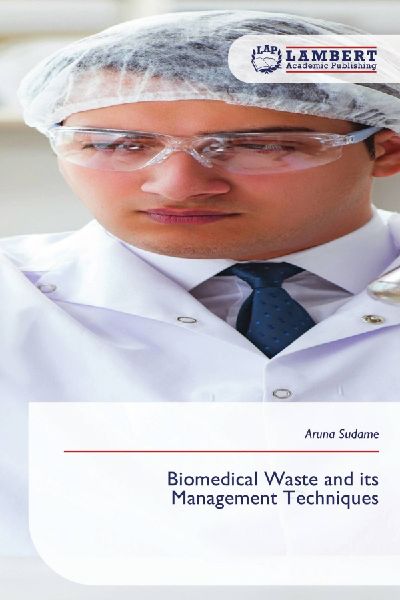Biomedical Waste and its Management Techniques
