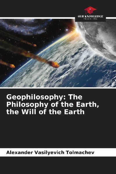 Geophilosophy: The Philosophy of the Earth, the Will of the Earth