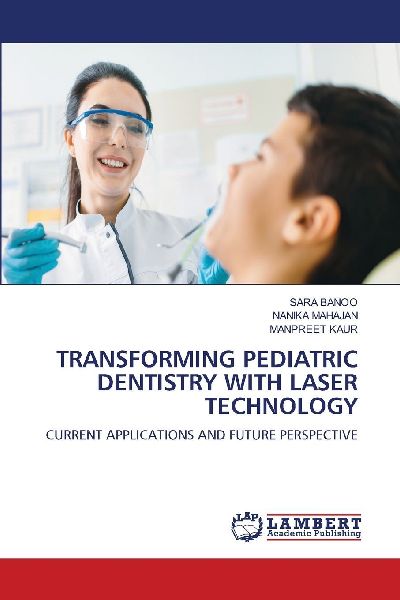 TRANSFORMING PEDIATRIC DENTISTRY WITH LASER TECHNOLOGY: CURRENT APPLICATIONS AND FUTURE PERSPECTIVE