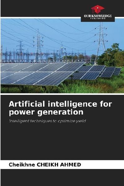 Artificial intelligence for power generation: Intelligent techniques to optimize yield