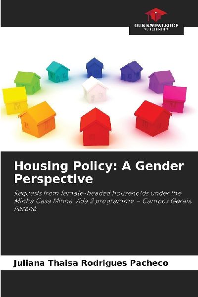 Housing Policy: A Gender Perspective: Requests from female-headed households under the Minha Casa Minha Vida 2 programme - Campos Gerais, Paraná