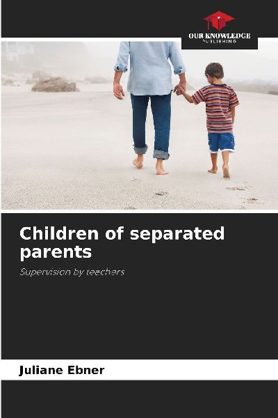 Children of separated parents: Supervision by teachers