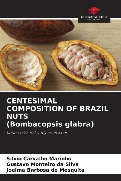 CENTESIMAL COMPOSITION OF BRAZIL NUTS (Bombacopsis glabra): Unprecedented study of oilseeds
