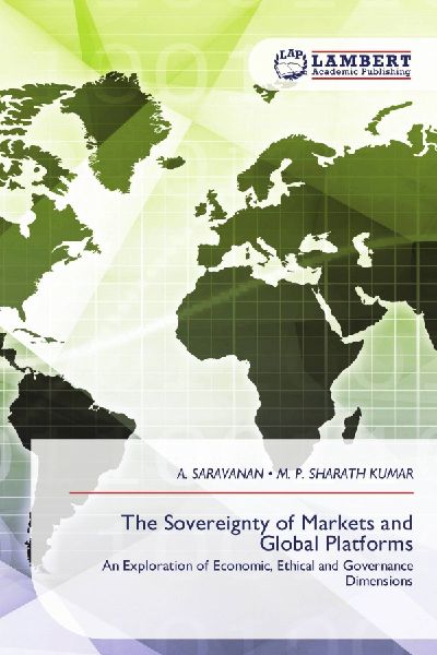The Sovereignty of Markets and Global Platforms: An Exploration of Economic, Ethical and Governance Dimensions