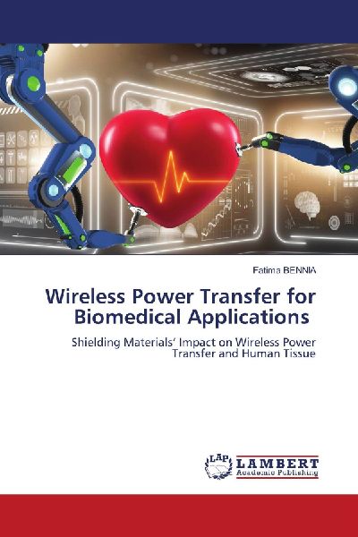 Wireless Power Transfer for Biomedical Applications: Shielding Materials' Impact on Wireless Power Transfer and Human Tissue