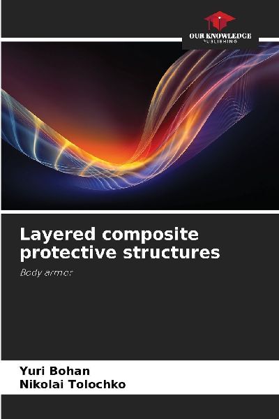 Layered composite protective structures: Body armor