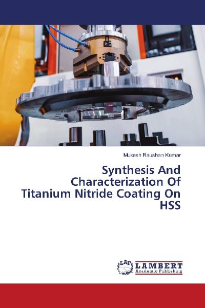 Synthesis And Characterization Of Titanium Nitride Coating On HSS
