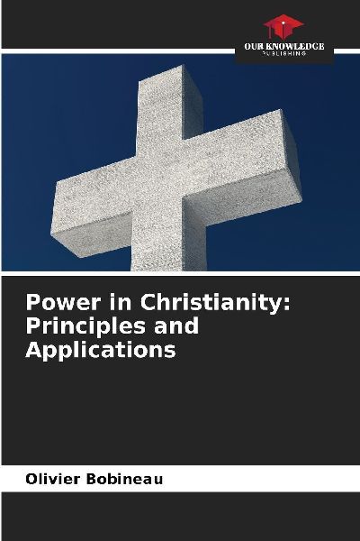 Power in Christianity: Principles and Applications
