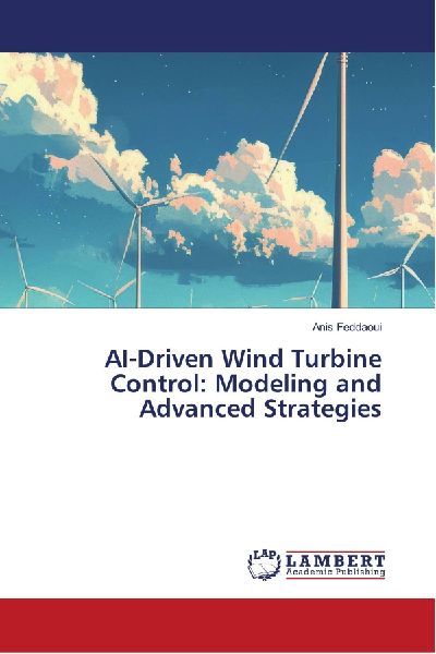 AI-Driven Wind Turbine Control: Modeling and Advanced Strategies