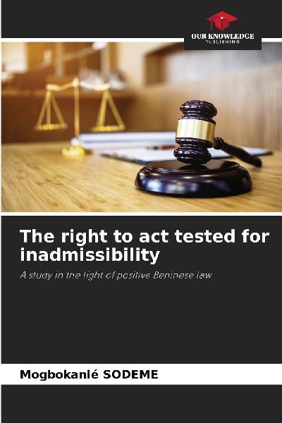 The right to act tested for inadmissibility: A study in the light of positive Beninese law
