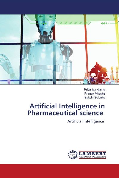 Artificial Intelligence in Pharmaceutical science: Artificial Intelligence