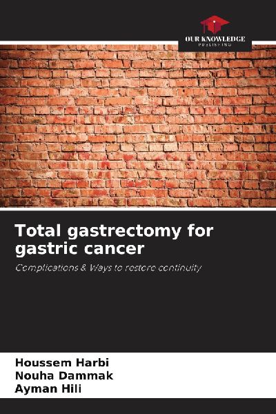 Total gastrectomy for gastric cancer: Complications & Ways to restore continuity