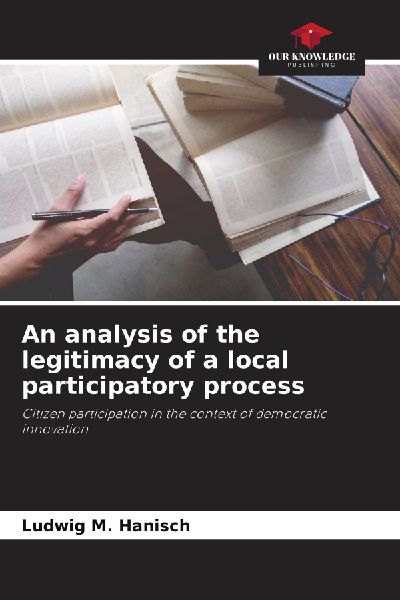 An analysis of the legitimacy of a local participatory process: Citizen participation in the context of democratic innovation