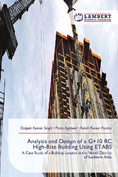 Analysis and Design of a G+10 RC High-Rise Building Using ETABS: A Case Study of a Building Located in the North District of Lucknow, India