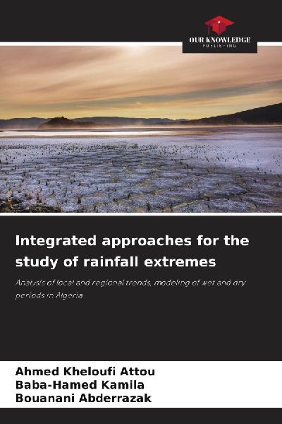 Integrated approaches for the study of rainfall extremes: Analysis of local and regional trends, modeling of wet and dry periods in Algeria