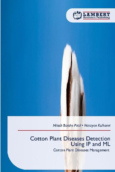 Cotton Plant Diseases Detection Using IP and ML: Cotton Plant Diseases Management