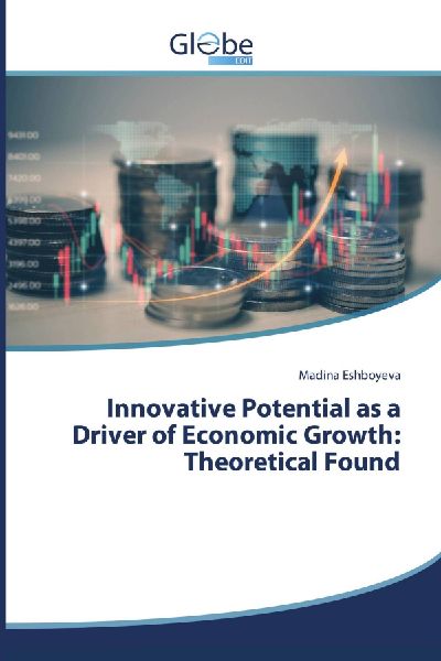 Innovative Potential as a Driver of Economic Growth: Theoretical Found