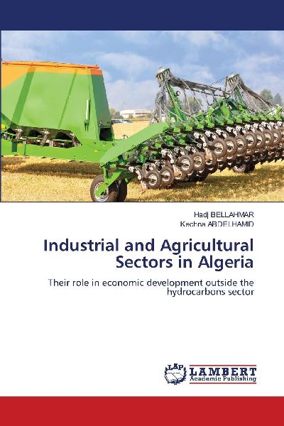 Industrial and Agricultural Sectors in Algeria: Their role in economic development outside the hydrocarbons sector
