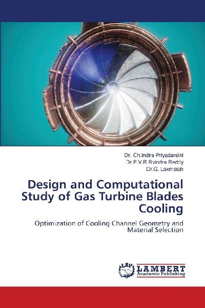 Design and Computational Study of Gas Turbine Blades Cooling: Optimization of Cooling Channel Geometry and Material Selection
