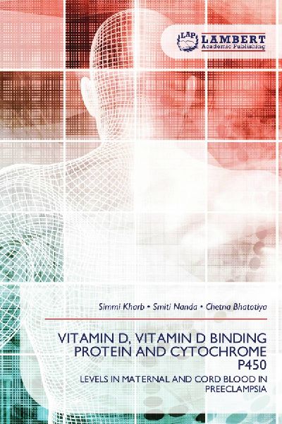 VITAMIN D, VITAMIN D BINDING PROTEIN AND CYTOCHROME P450: LEVELS IN MATERNAL AND CORD BLOOD IN PREECLAMPSIA