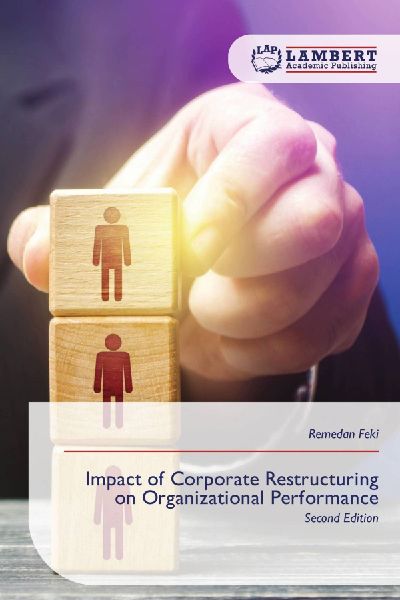 Impact of Corporate Restructuring on Organizational Performance: Second Edition