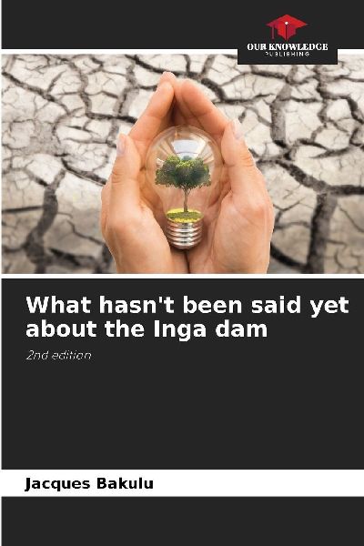 What hasnt been said yet about the Inga dam: 2nd edition