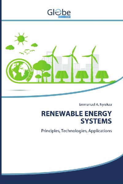 RENEWABLE ENERGY SYSTEMS: Principles, Technologies, Applications