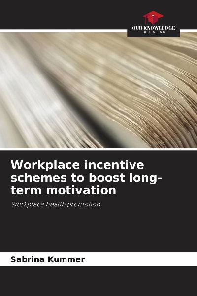 Workplace incentive schemes to boost long-term motivation: Workplace health promotion