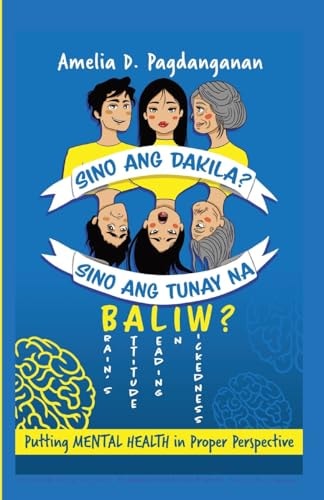 Sino Ang Dakila? Sino Ang Tunay Na Baliw? Putting Mental Health In Proper Perspective