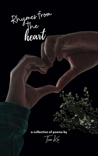 Rhymes from the Heart A Collection of Poems