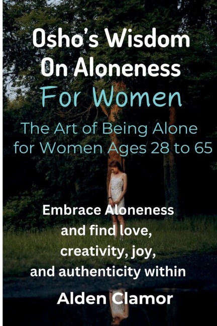 Oshos Wisdom on Aloneness for Women