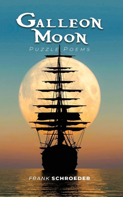 Galleon Moon: Puzzle Poems (New Edition)