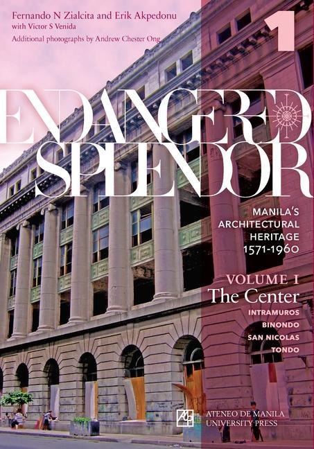 Endangered Splendor: Manila's Architectural Heritage, 1571-1960