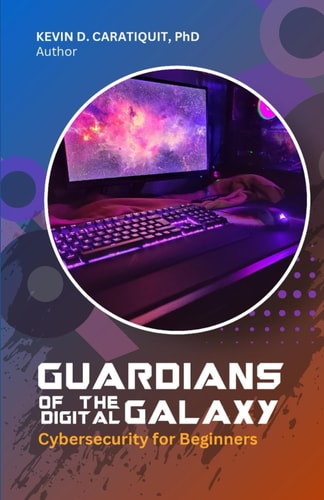 Guardians of the Digital Galaxy Cybersecurity for Beginners
