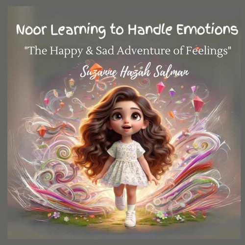 Noor Learning to Handle Emotions The Happy & Sad Adventure of Feelings