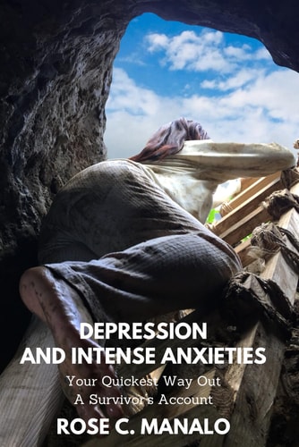 Depression and Intense Anxieties Your Quickest Way Out A Survivor's Account