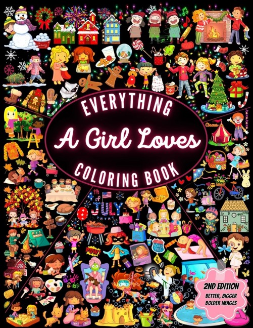 Everything A Girl Loves Coloring Book 2nd Edition: A Vivid Celebration of Everything Girls Adore