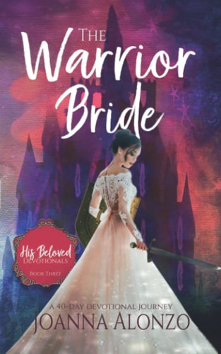 The Warrior Bride A 40-Day Devotional Journey