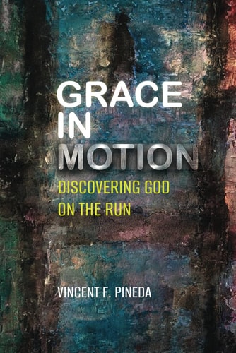 Grace in Motion Discovering God on the Run