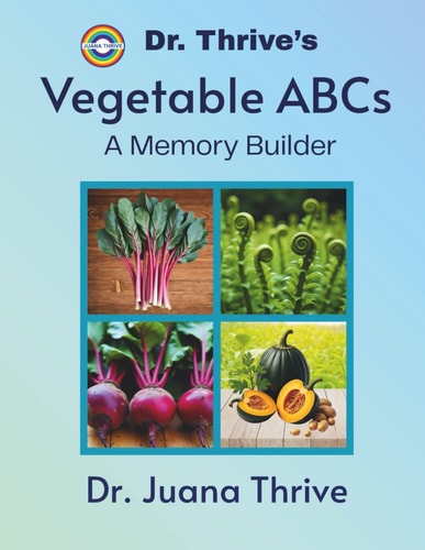 Dr. Thrive's Vegetable ABCs A Memory Builder