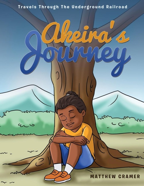 Akeiras Journey: Travels Through the Underground Railroad