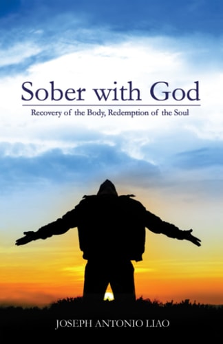 Sober with God Recovery of the Body, Redemption of the Soul