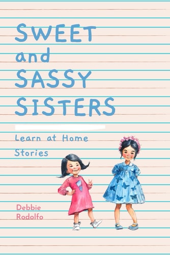 Sweet and Sassy Sisters Learn at Home Stories