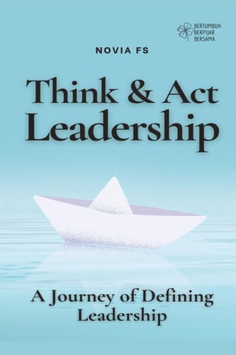 Think & Act Leadership A Journey of Defining Leadership