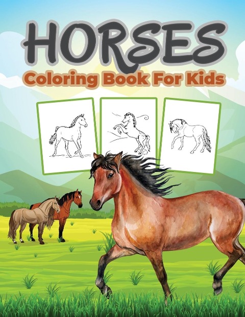 Horse Coloring Book for Kids: Kids Coloring Book Filled with Horse Designs, Cute Gift for Boys and Girls
