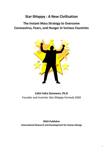 Star 0Happy : A New Civilization The Instant Mass Strategy to Overcome Corona virus, Fears, and Hunger in Various Countries