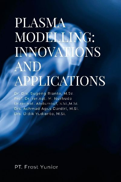 PLASMA MODELLING: INNOVATIONS AND APPLICATIONS