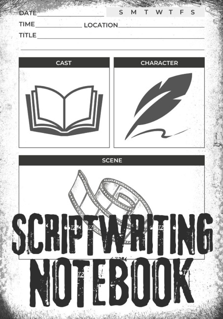 Scriptwriting Notebook: Screenplay Writing Journal ¿ Craft Your Plot, Characters, and Scenes for a Blockbuster Screenplay ¿ Perfect Gifts for Script Writers ¿ 7x 10 120 Pages