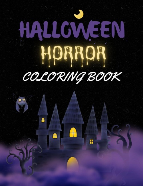 Halloween Horror Coloring Book: 50 Hair-raising Collection of Dark, Scary and Haunting Coloring Pages