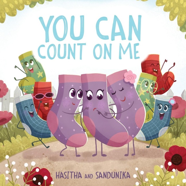 You Can Count On Me: A Childrens Book about Friendship, Kindness, Bullying and Sacrifice